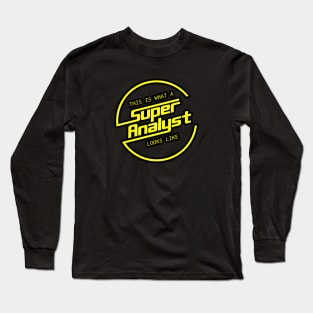 This Is What a Super Analyst Looks Like Long Sleeve T-Shirt